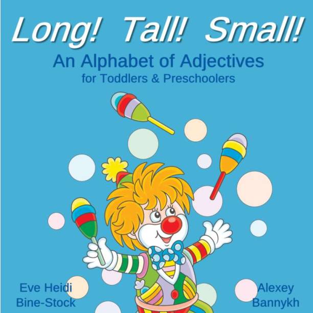 Long! Tall! Small!: An Alphabet of Adjectives for Preschoolers's featured image