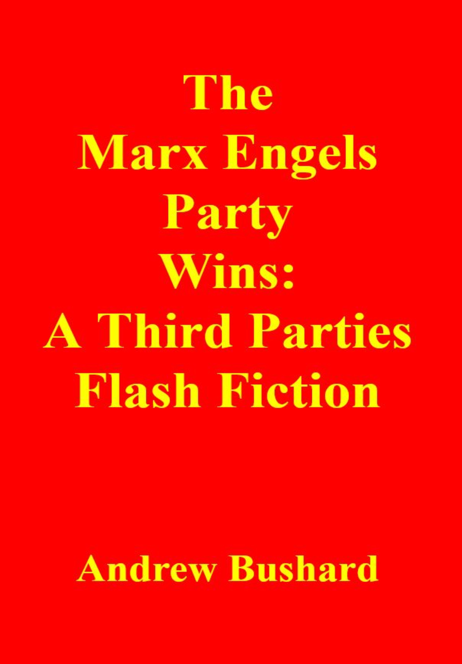 The Marx Engels Party Wins: A Third Parties Flash Fiction's featured image