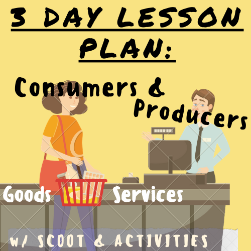 3 Day Lesson Plan: Goods, Services, Producers and Consumers (With Scoot or Task Cards and More) For K-5 Teachers and Students in the Social Studies and Economics Classroom's featured image