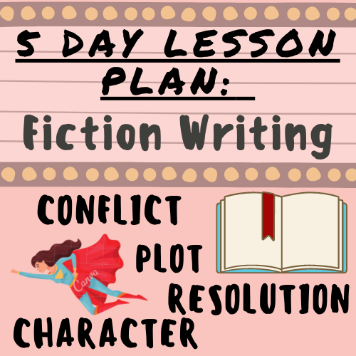5 Day Lesson Plan: Fiction Writing w/ Character, Setting, Conflict, Resolution; For K-5 Teachers and Students in the Language Arts, Phonics, Grammar, & Writing Classroom's featured image