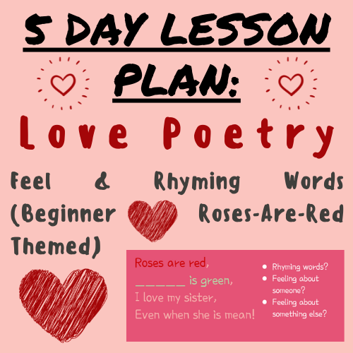 5 Beginner Day Lesson Plan: Love Poetry With Feeing and Rhyming Words (Roses-Are-Red Themed) For K-5 Teachers and Students in the Language Arts, Phonics, Grammar, & Writing Classroom's featured image