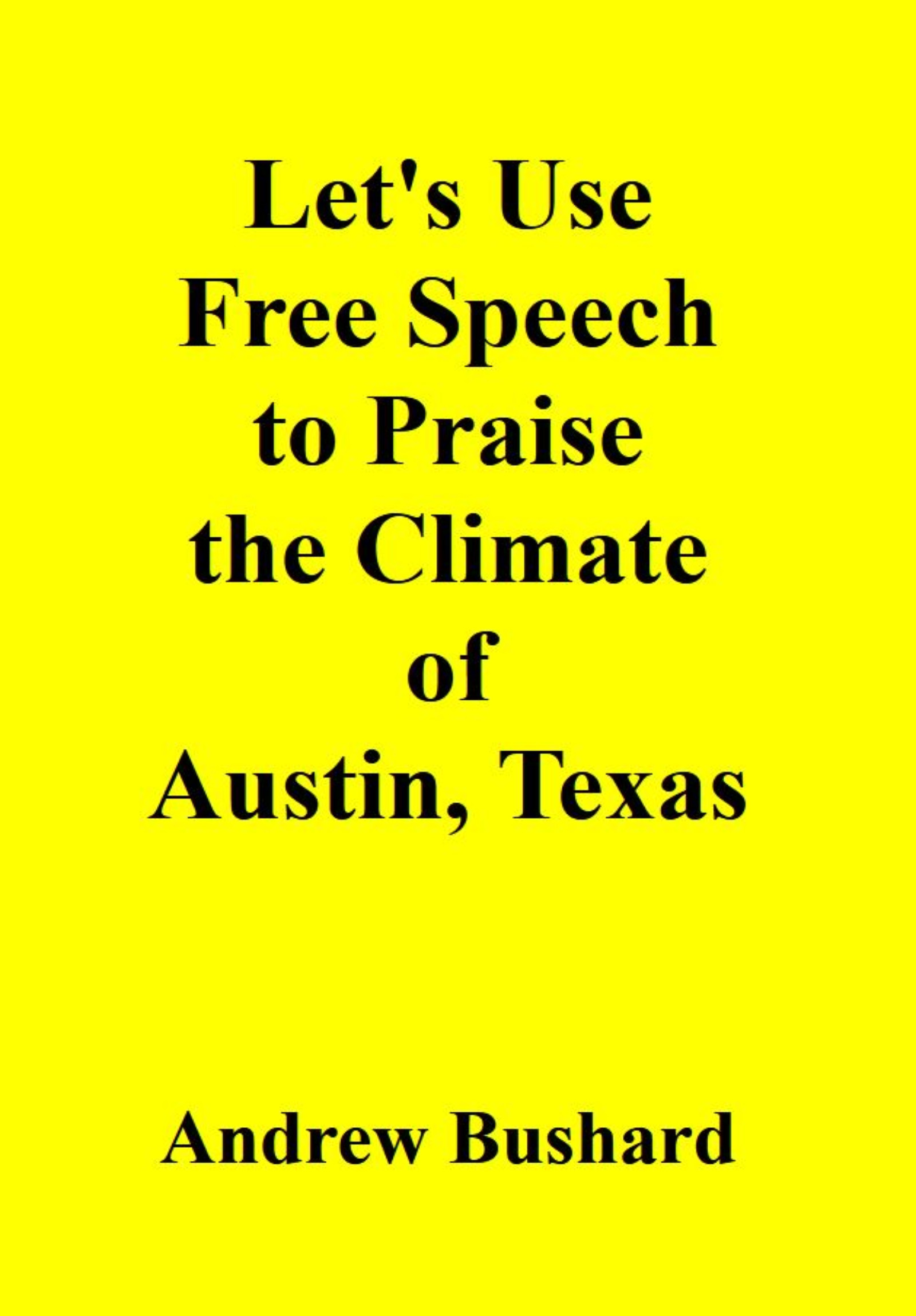 Let's Use Free Speech to Praise the Climate of Austin, Texas's featured image