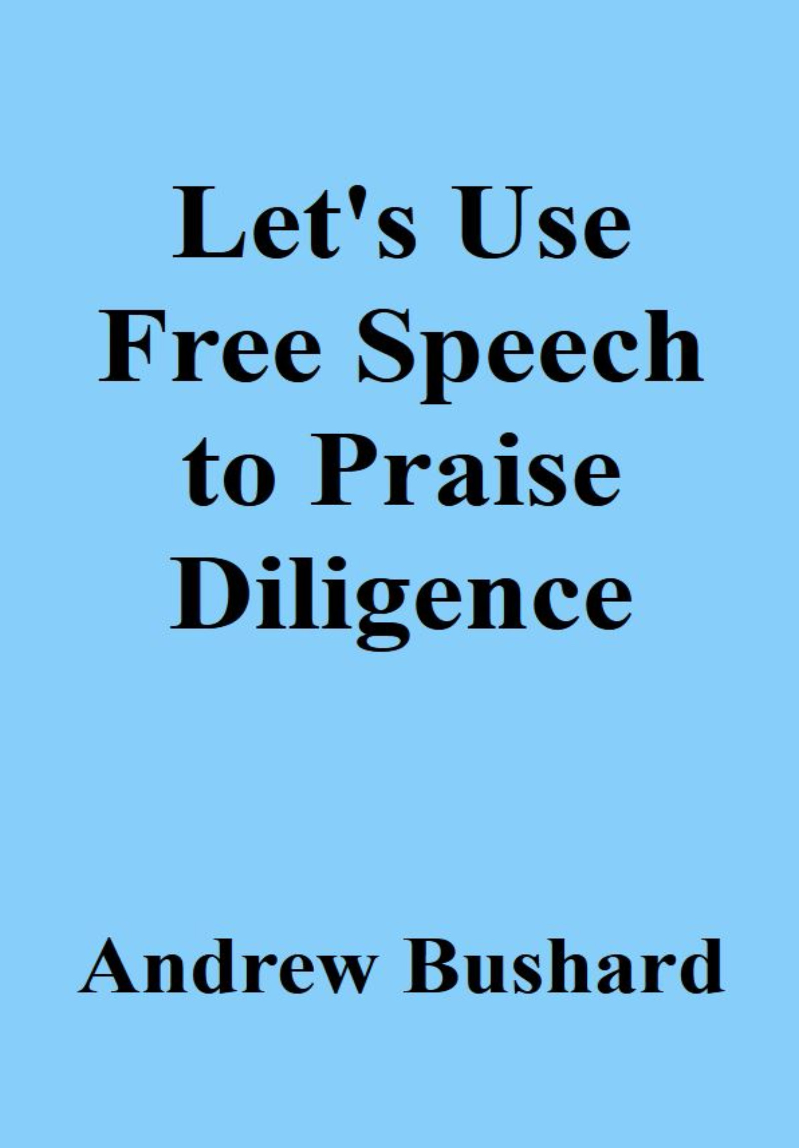 Let's Use Free Speech to Praise Diligence's featured image