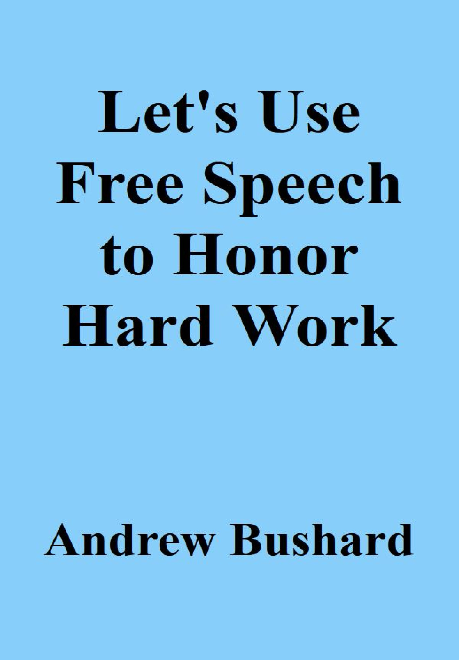 Let's Use Free Speech to Honor Hard Work's featured image