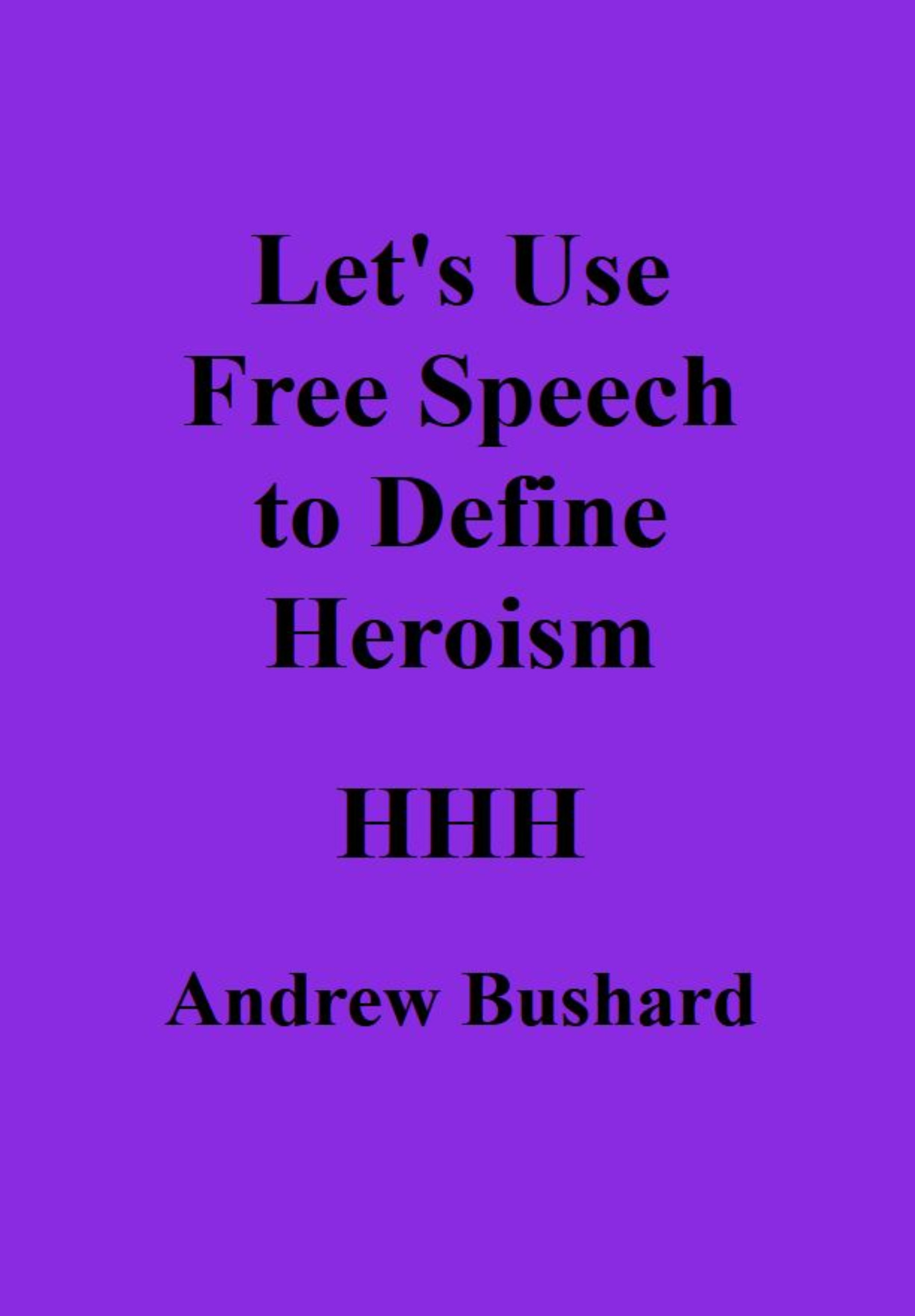 Let's Use Free Speech to Define Heroism's featured image