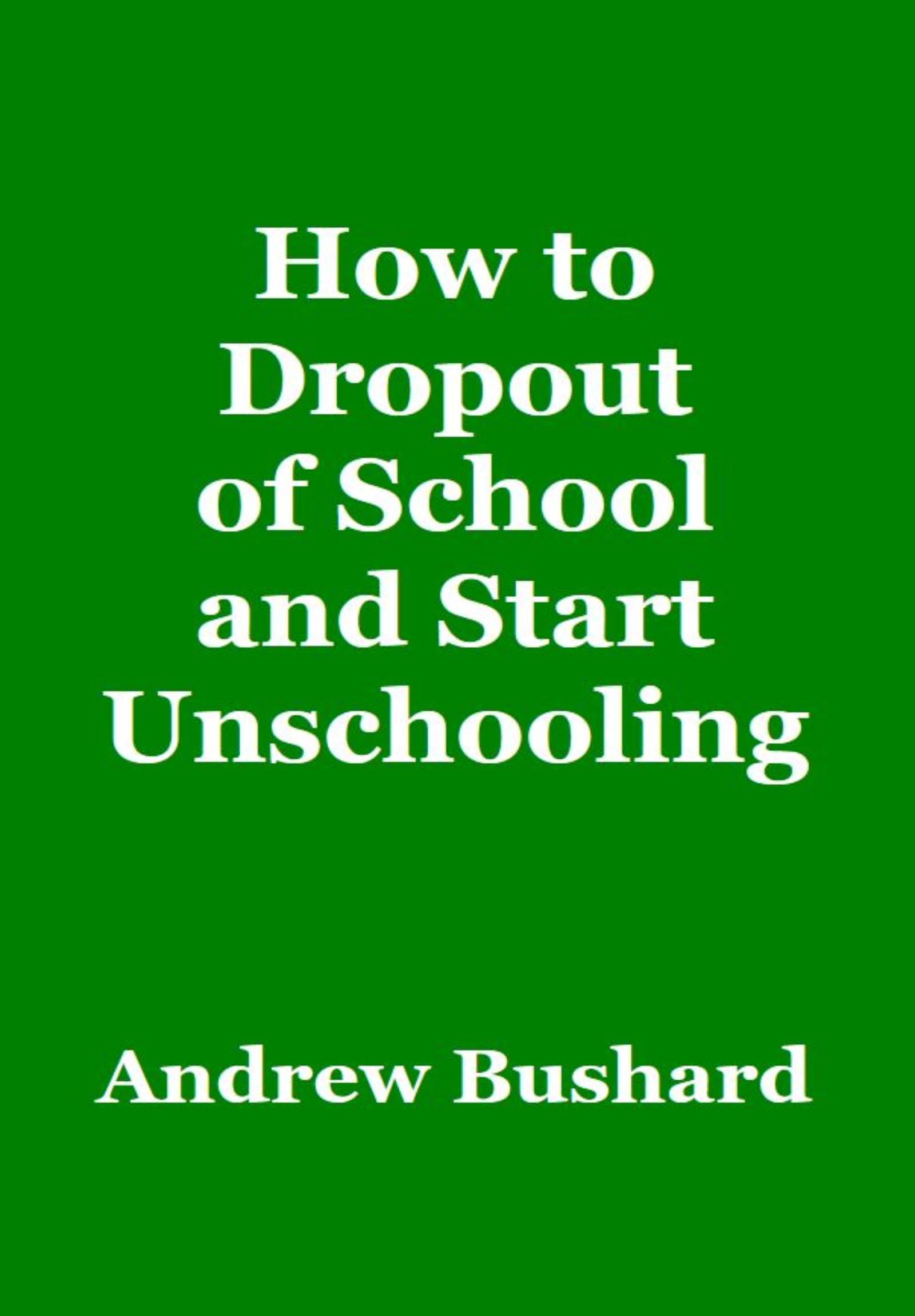 How to Dropout of School and Start Unschooling's featured image