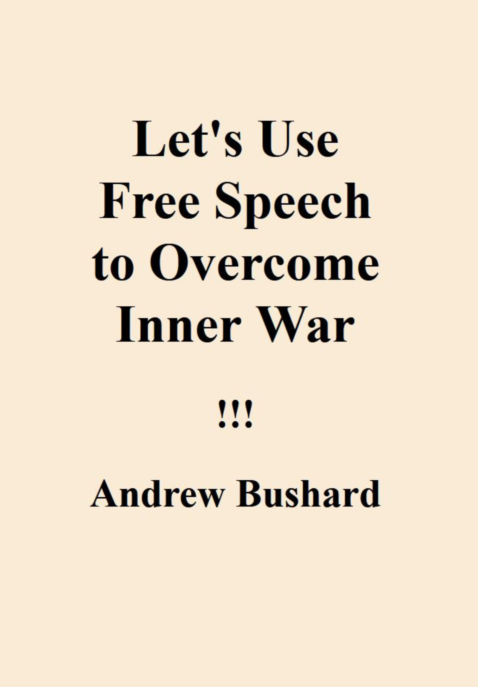 Let's Use Free Speech to Overcome Inner War's featured image