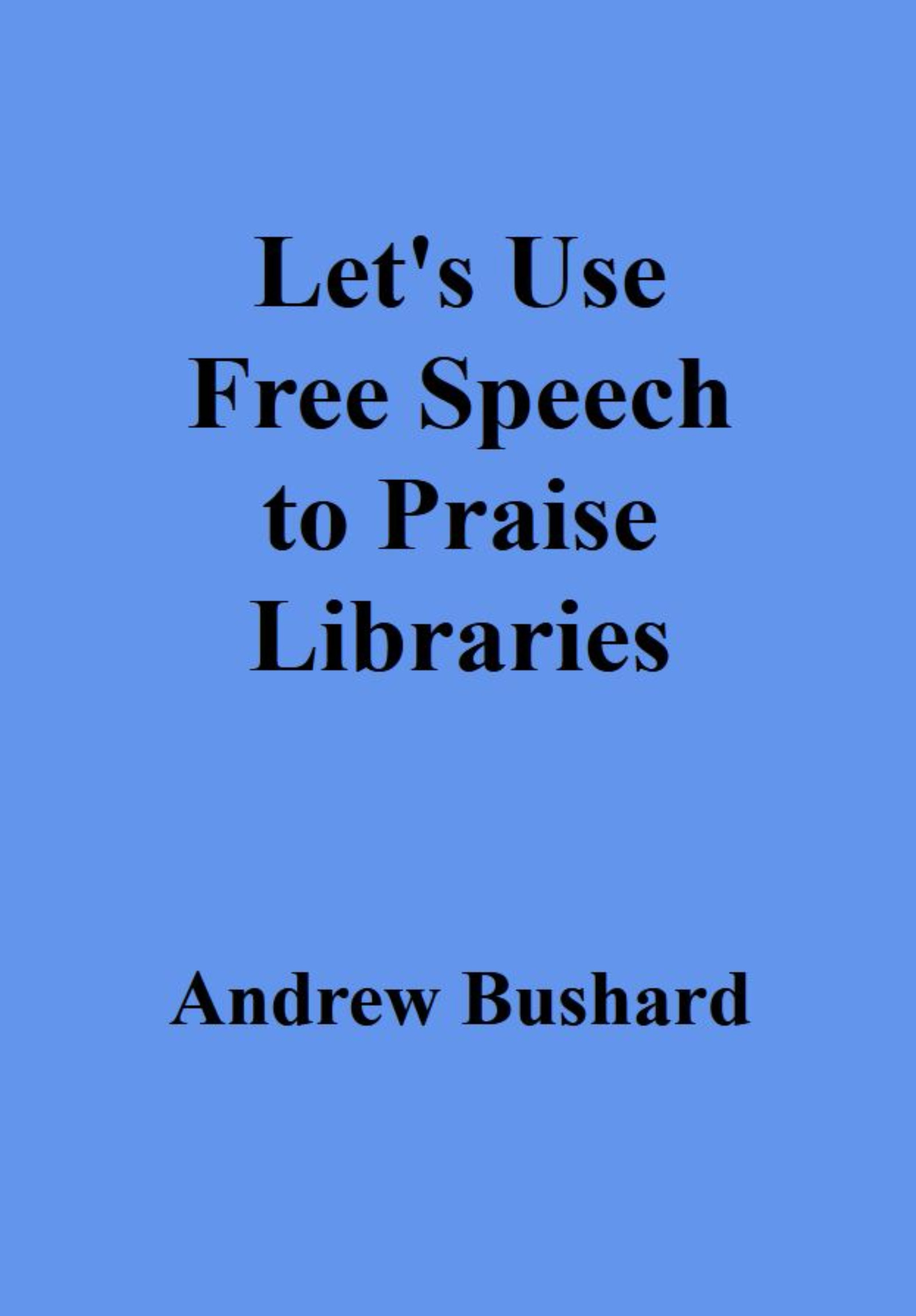 Let's Use Free Speech to Praise Libraries's featured image