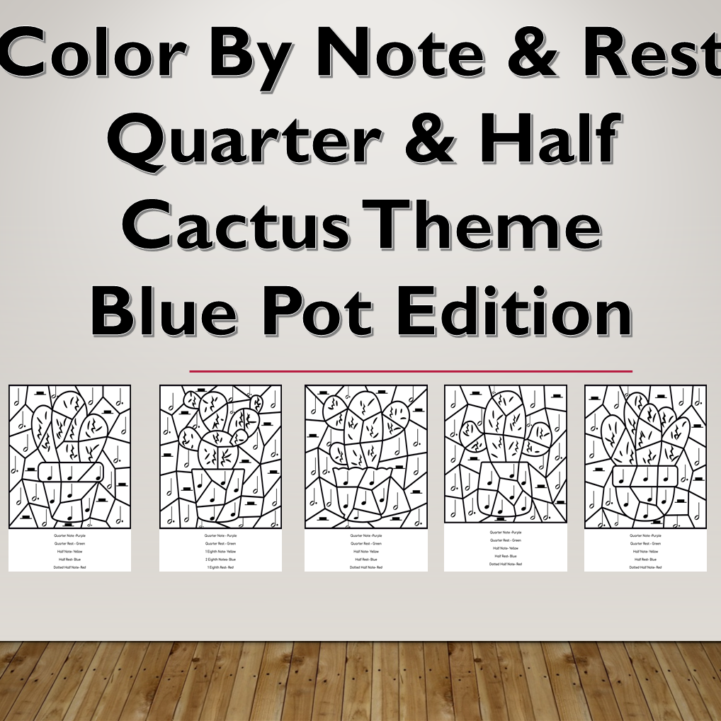Color By Note & Rest, Quarter & Half, Cactus Themed, Blue Pot Edition's featured image