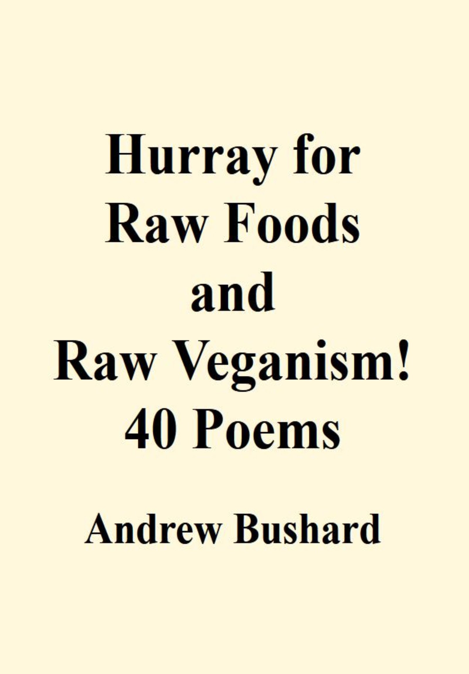 Hurray for Raw Foods and Raw Veganism: 40 Poems's featured image