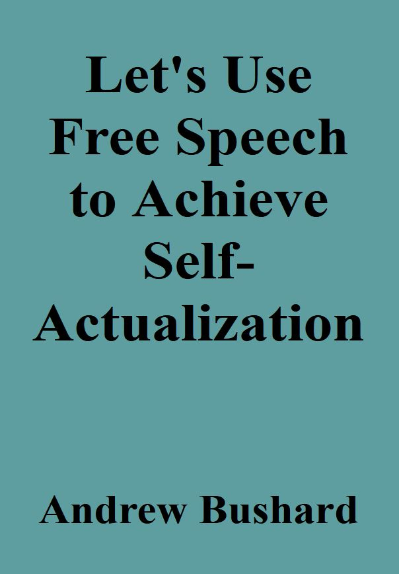 Let's Use Free Speech to Achieve Self-Actualization's featured image