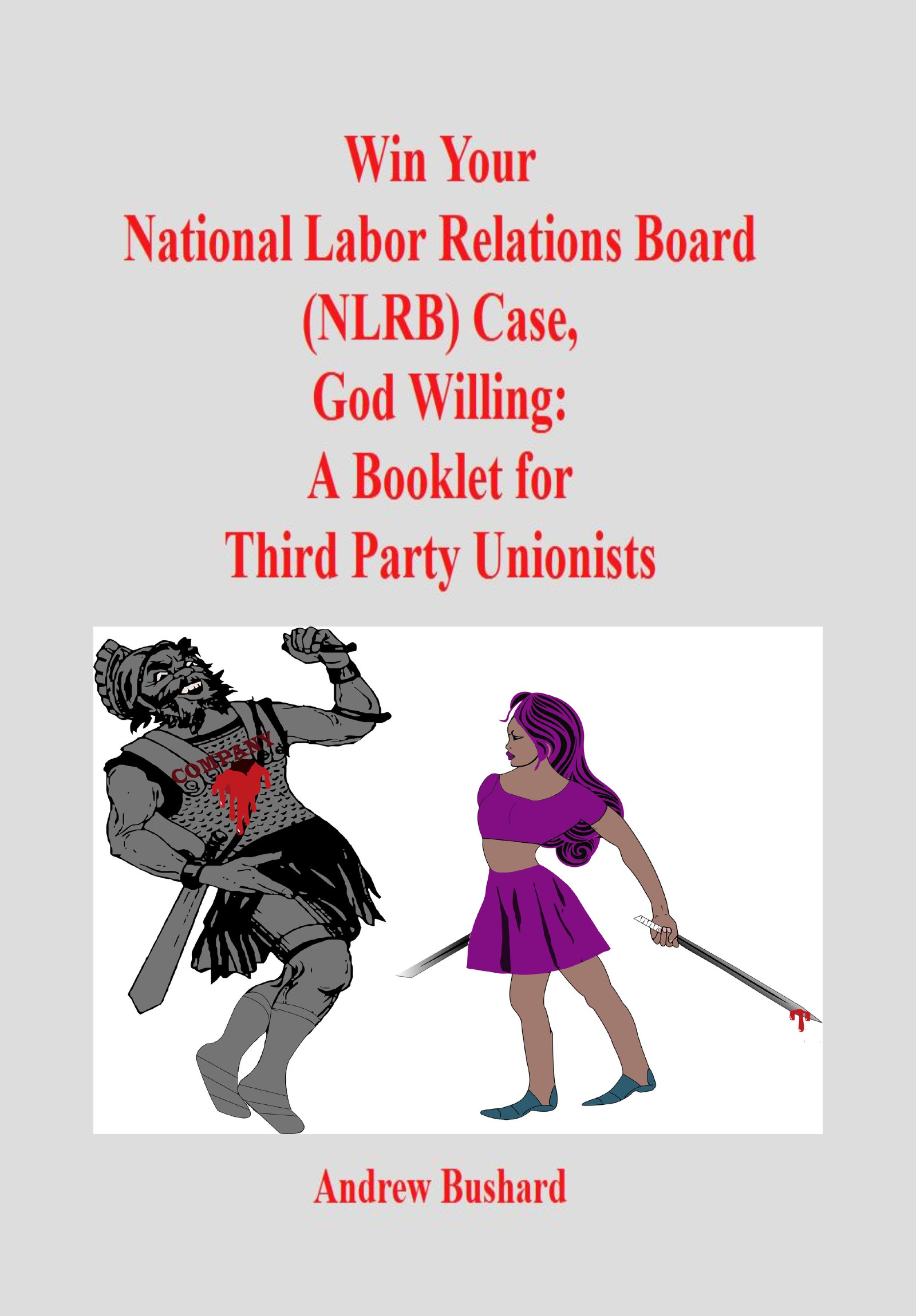 Win Your National Labor Relations Board (NLRB) Case, God Willing: A Booklet for Third Party Unionists's featured image