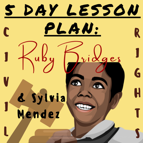 5 Day Lesson Plan: Ruby Bridges & Civil Rights (W/ Sylvia Mendez) Interactive; For K-5 Teachers and Students in the Social Studies and History Classroom's featured image