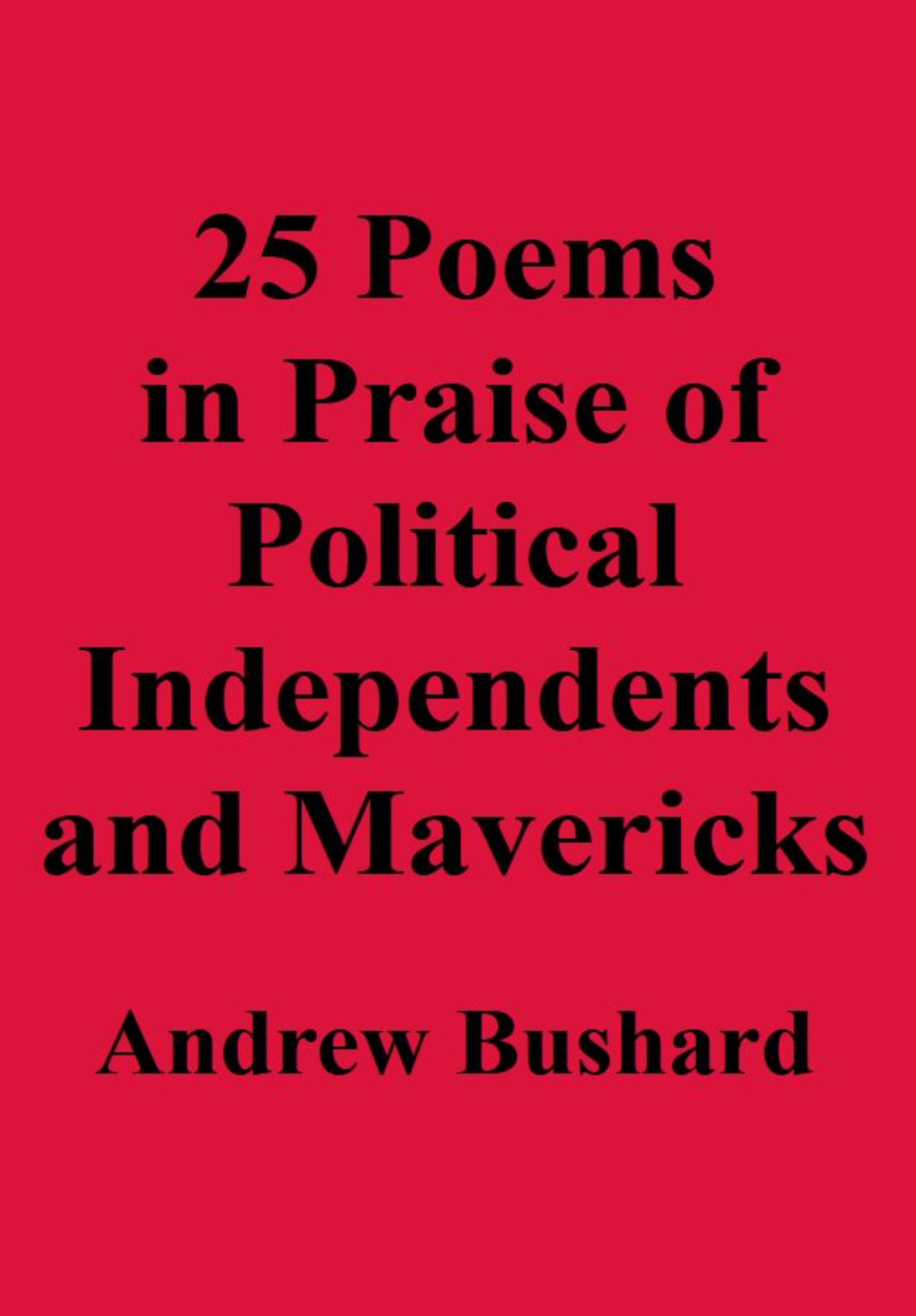 25 Poems in Praise of Political Independents and Mavericks's featured image