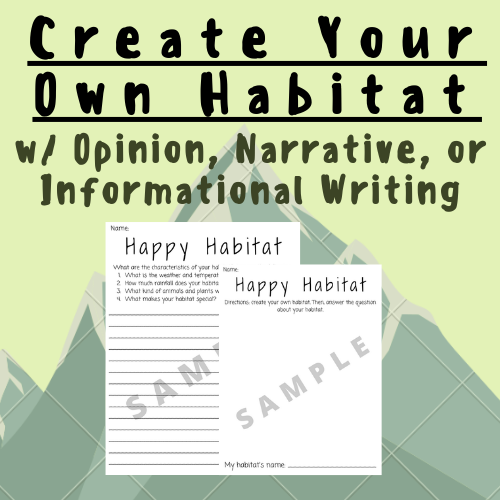 Create Your Own-Habitat w/ Opinion, Informational, or Narrative Writing; For K-5 Teachers and Students in the Ecology, Biology, or Earth Science Classroom's featured image