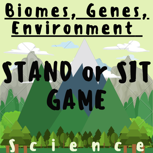 Biomes, Genes, Environment GAME (Last One Standing/Stand or Sit) [Life Science] For K-5 Teachers and Students in the Science Classroom