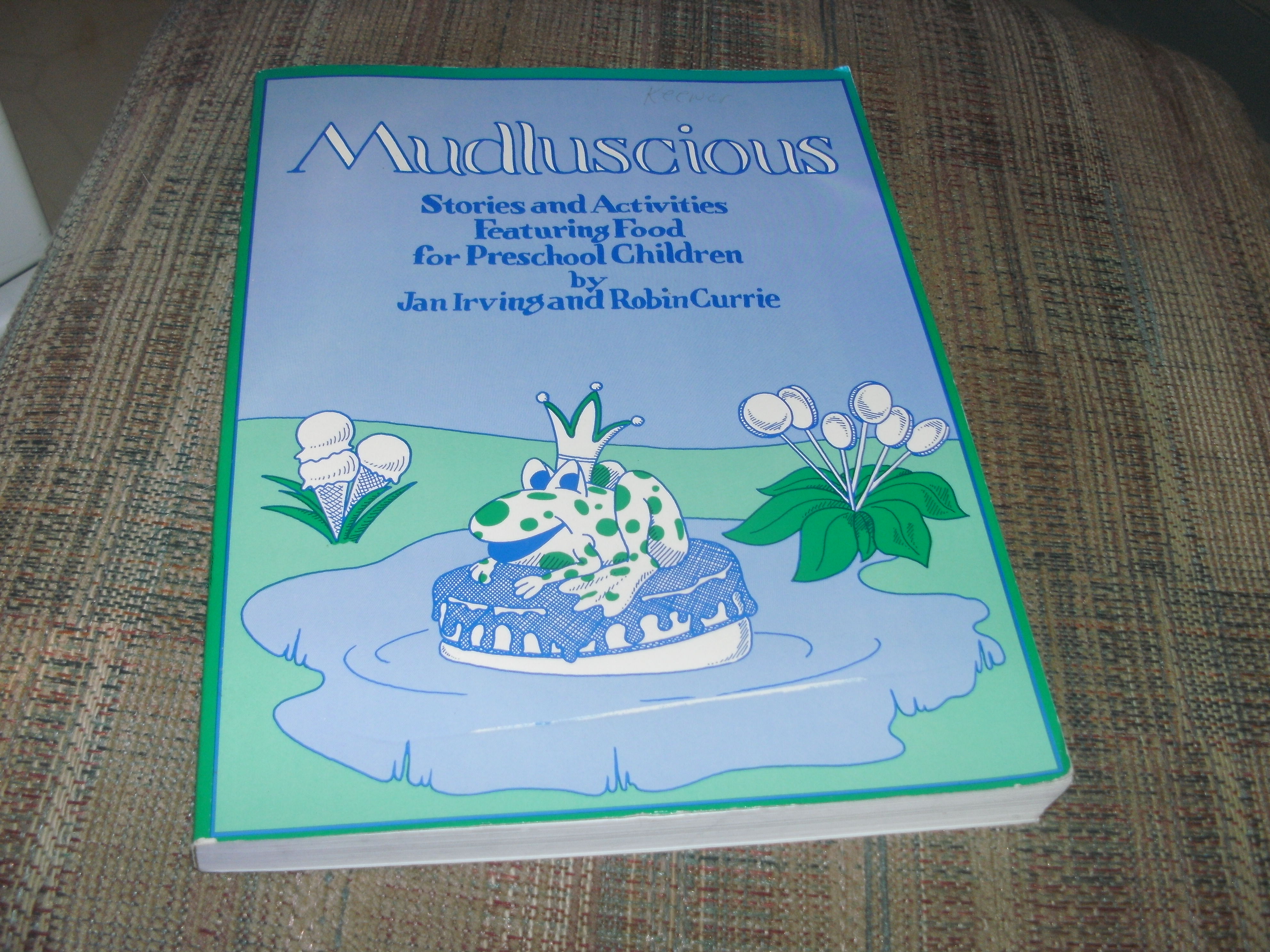 Mudluscious Stories and Activities for Preschool Children Featuring Food's featured image
