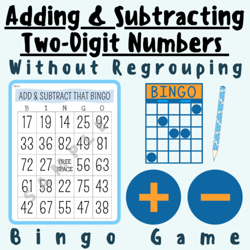 Adding & Subtracting Two-Digit Numbers Without Regrouping/Composing BINGO GAME; For K-5 Teachers and Students in the Math Classroom