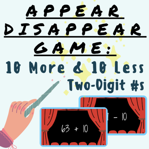 Mentally Find 10 More, 10 Less Base Ten APPEARING/DISAPPEARING PLACE VALUE GAME; For K-5 Teachers and Students in the Math Classroom's featured image