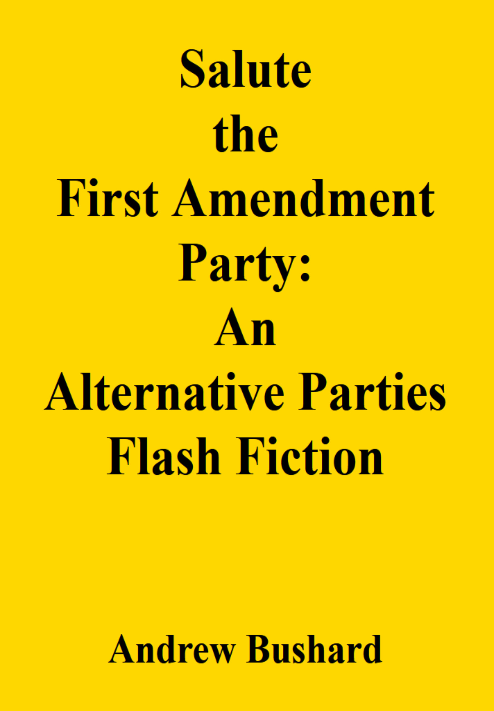 Salute the First Amendment Party: An Alternative Parties Flash Fiction's featured image