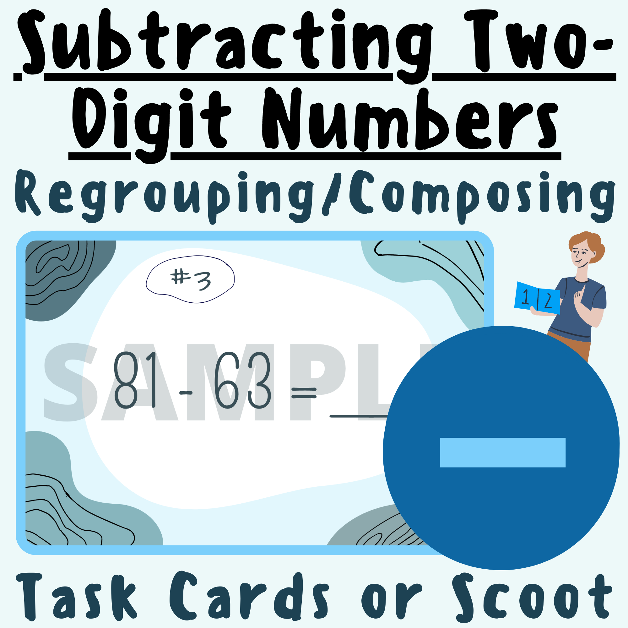Subtracting Two-Digit Numbers With Regrouping and Composing SCOOT or TASK CARDS; For K-5 Teachers and Students in the Math Classroom