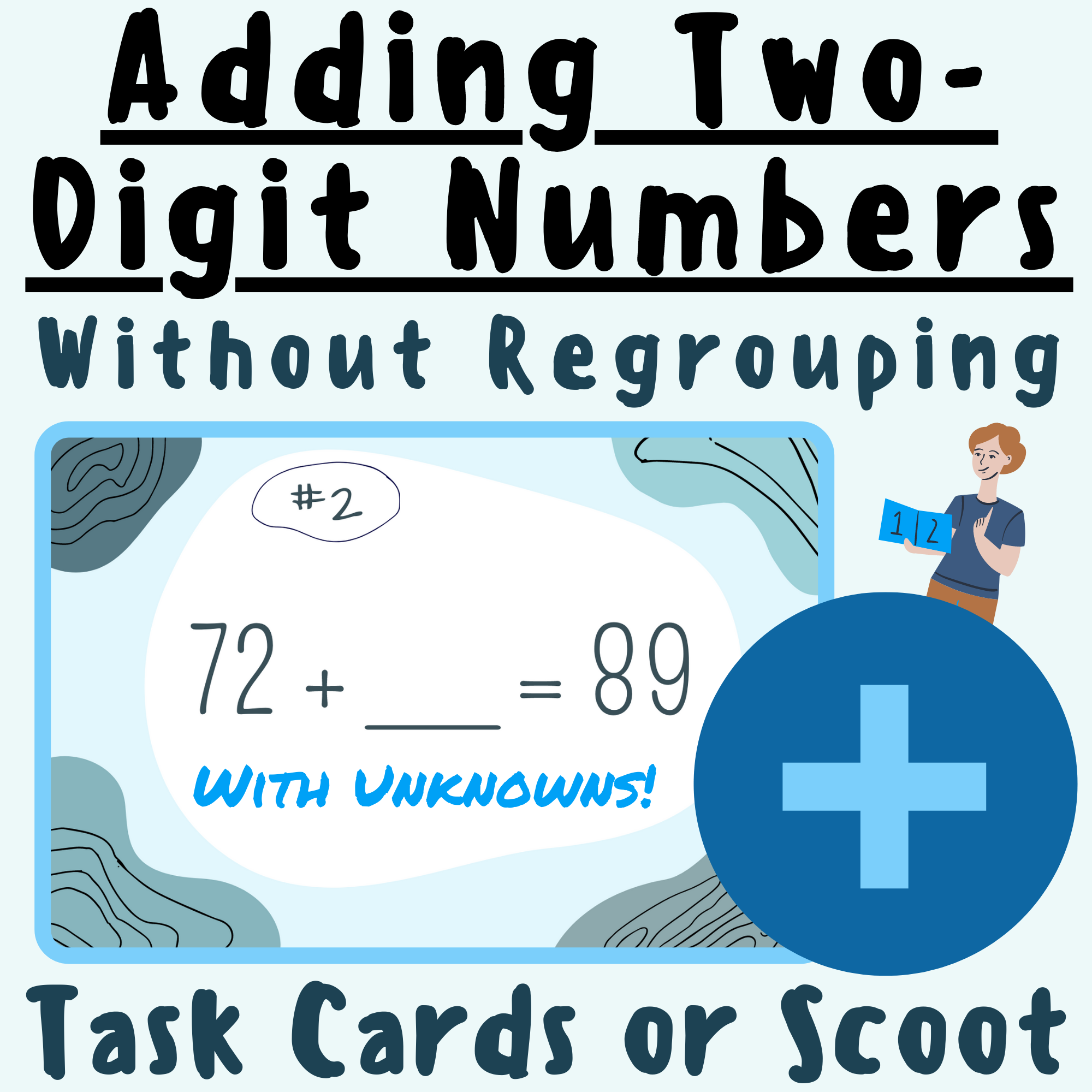 Adding Two-Digit Numbers Without Regrouping and Composing SCOOT or TASK CARD [With Unknowns] For K-5 Teachers and Students in the Math Classroom