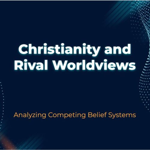 Christianity and Rival Worldviews -21 Slide PowerPoint with Notes, 7 Worldviews's featured image