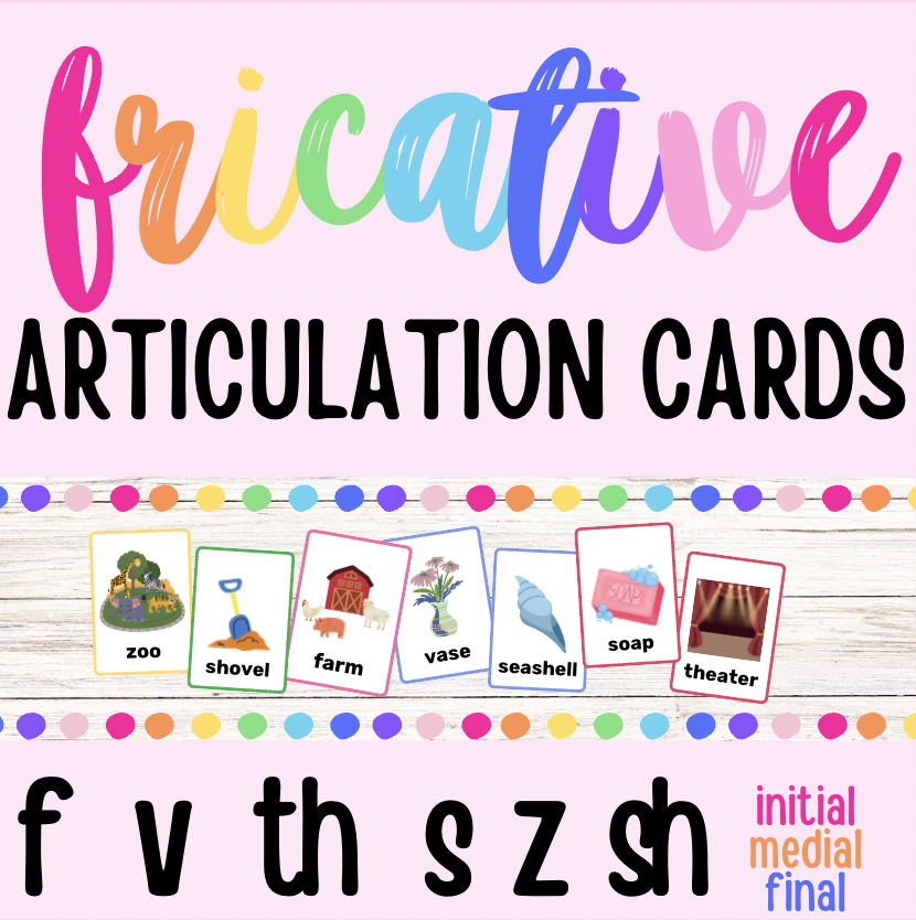 Fricative Picture Cards: Initial Medial Final Word Position /f, v, th, s, z, sh/