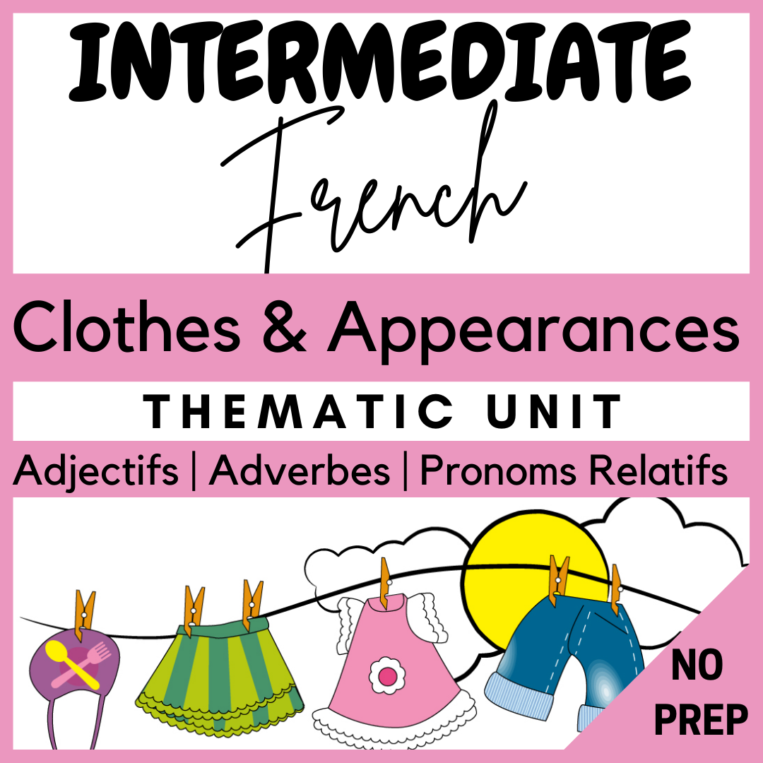 No Prep French Intermediate Thematic Unit | CLOTHES & APPEARANCES | Vêtements