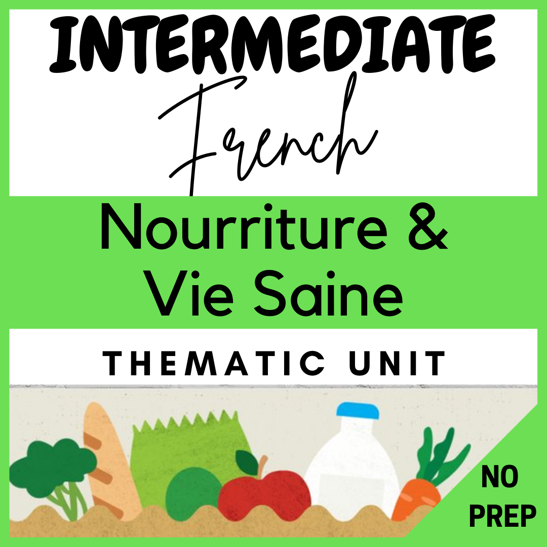French Intermediate Thematic Unit on Food | 3 weeks | Nourriture