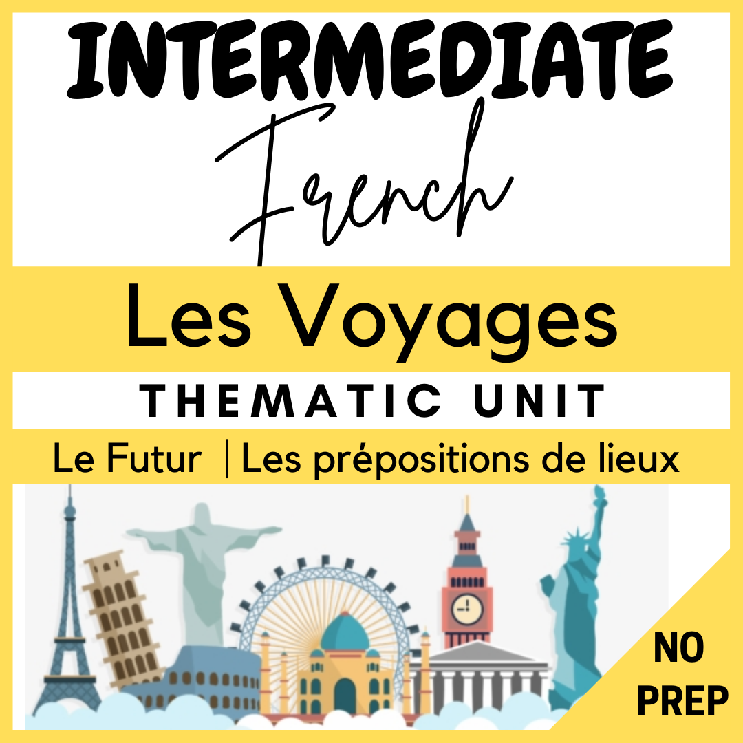 FRENCH Intermediate THEMATIC UNIT | Voyages & Futur | Travel & Vacation