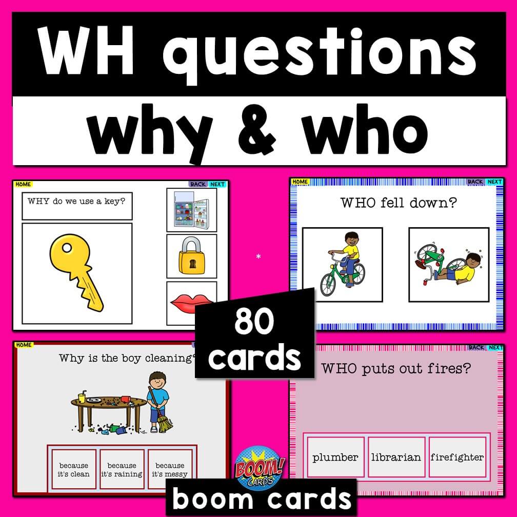 WH Questions Boom Cards - Why & Who Questions