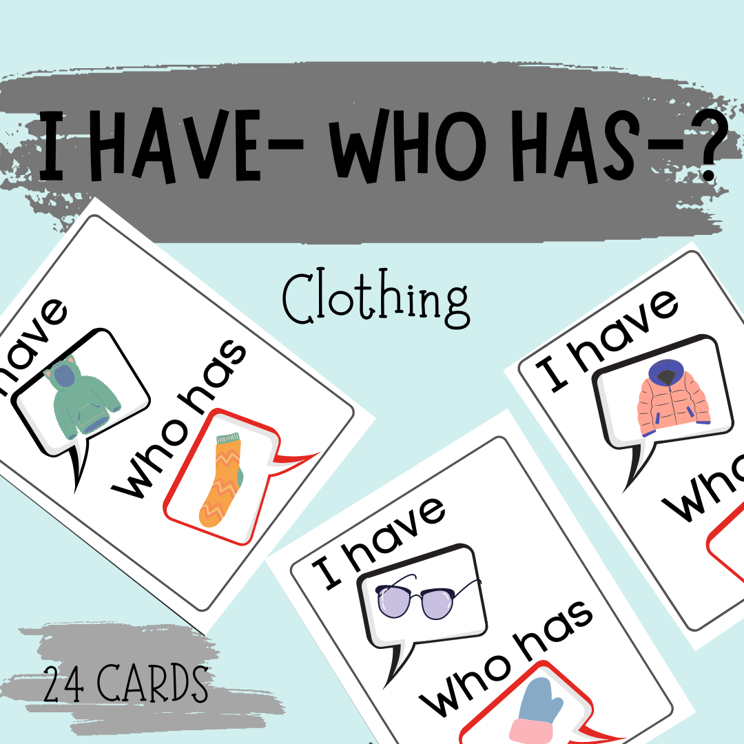 I have , Who has CLOTHING ~ A fun vocabulary game to build social skills