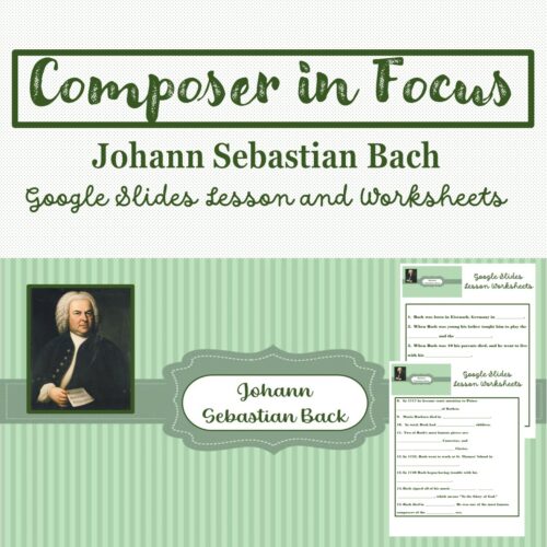 Composer in Focus - A Google Slide lesson about Bach, with Worksheets's featured image