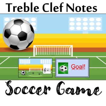 Treble Clef Notes Soccer Game - A Google Slides Product