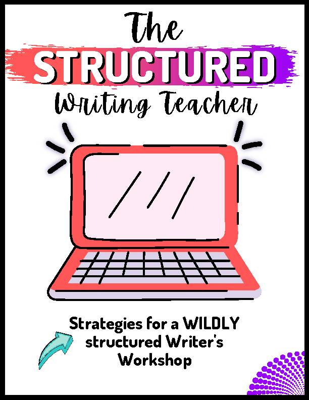 Writer's Workshop for Grades 4 - 8: COMPLETE Guidebook to a Student-led Workshop