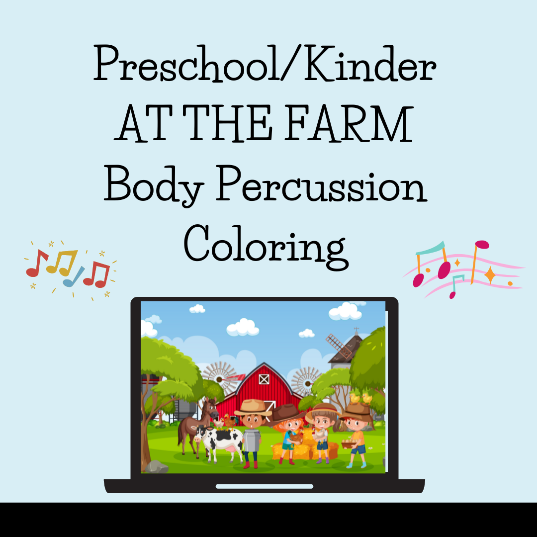Preschool/kinder Music, Chants and Body Percussion, Coloring, Finger Play, Farm