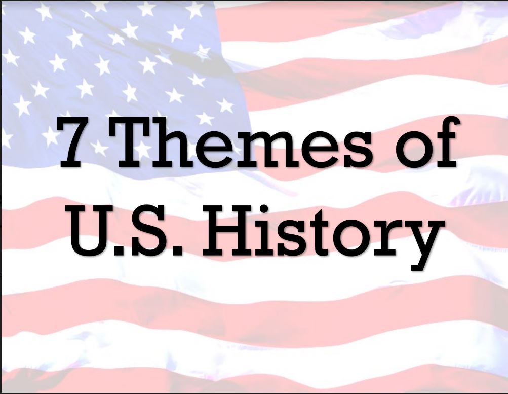 7 Themes of US History