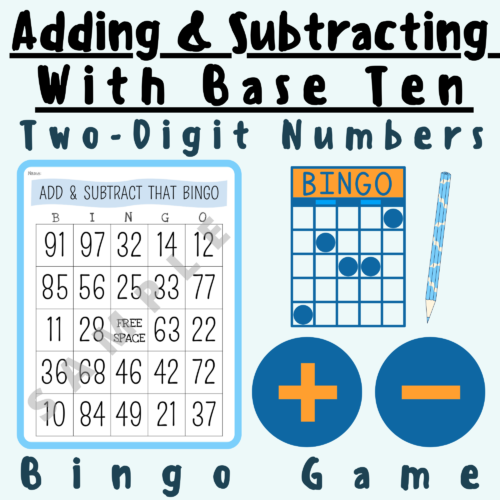 Adding and Subtracting Base Ten/Place Value Two-Digit Numbers Fun Bingo Game; For K-5 Teachers and Students in the Math Classroom