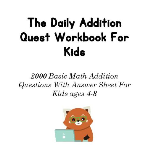 The Daily Addition Quest Workbook For Kids: 2000 Math Addition Questions With Answer Sheet For Kids ages 4-8's featured image