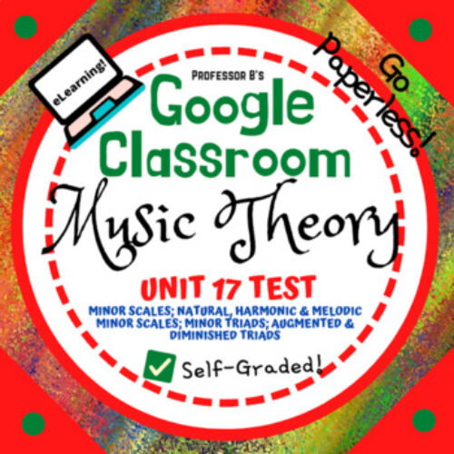 Google Classroom DIGITAL Music Theory Lesson 73 TEST UNIT 17 - Self-Grading's featured image