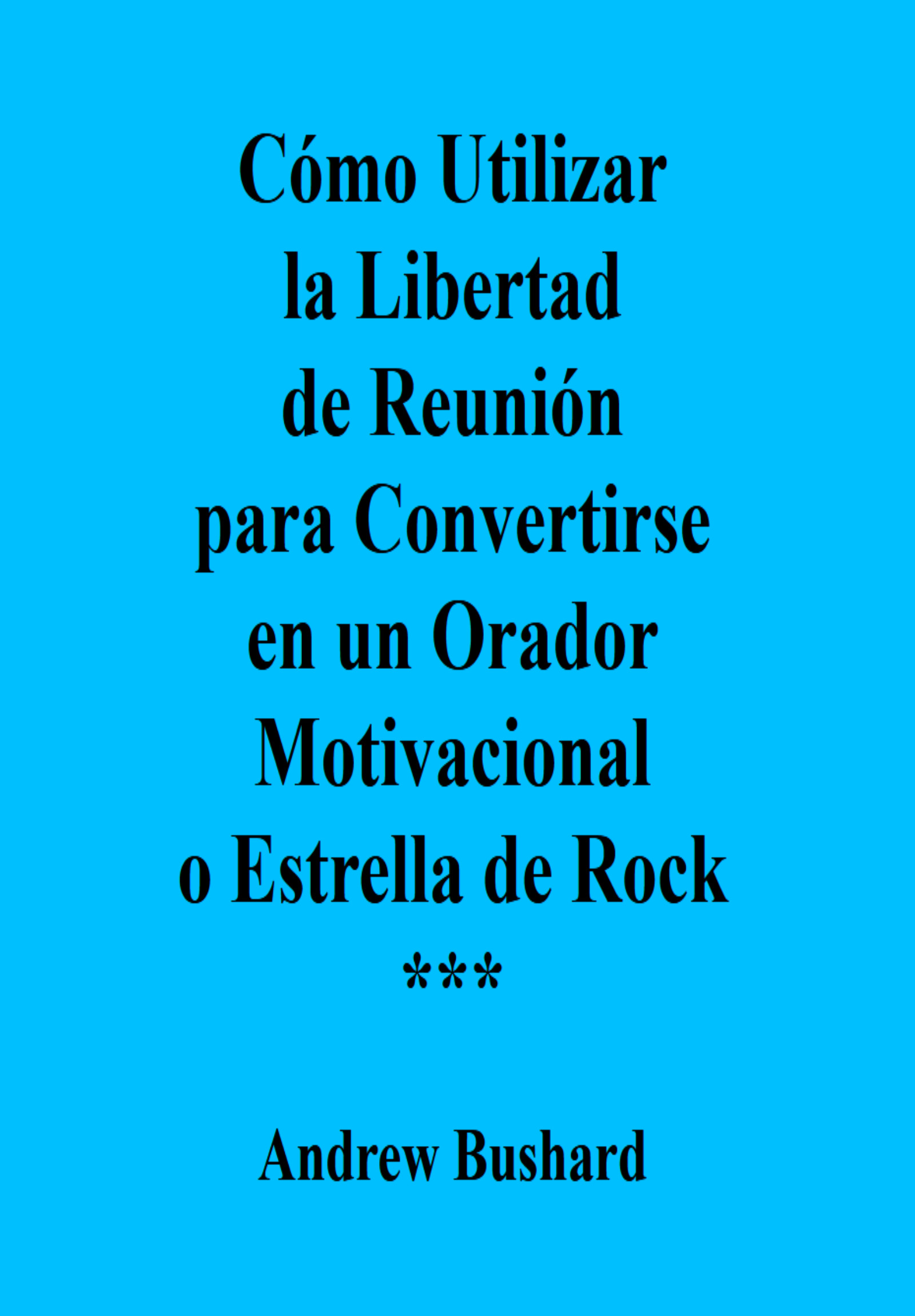 Cómo Utilizar la Libertad de Reunión para Convertirse en un Orador ...