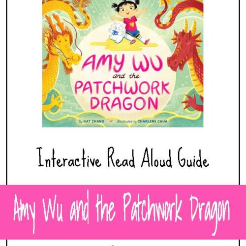 Amy Wu and the Patchwork Dragon- Interactive Read Aloud Guide - Classful