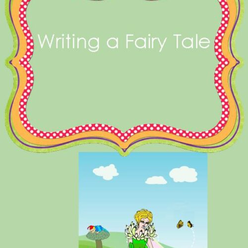 FAIRY TALE WRITING UNIT: FROM IDEA TO PUBLICATION