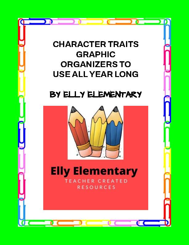 CHARACTER TRAITS GRAPHIC ORGANIZERS TO USE ALL YEAR LONG