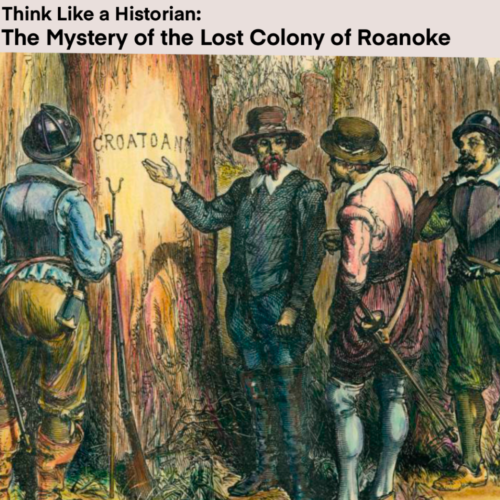 Think Like a Historian: The Mystery of the Lost Colony of Roanoke's featured image