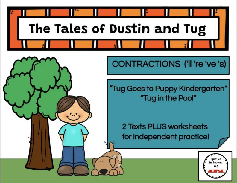 The Tales of Dustin and Tug Decodable Passages: Contractions ('ll 're 've 's)