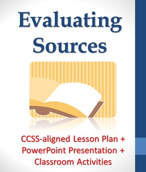 Evaluating Sources for Credibility Lesson Plan with PowerPoint and Activities