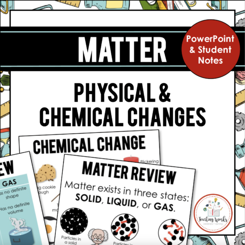 Matter: Physical and Chemical Changes PowerPoint and Notes's featured image