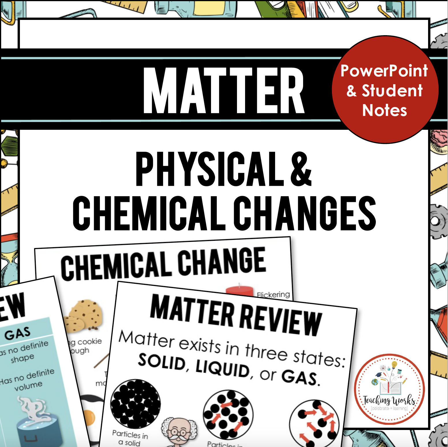 Matter: Physical and Chemical Changes PowerPoint and Notes